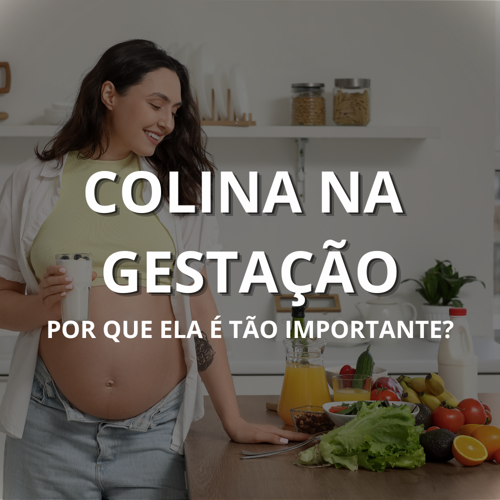 Colina e nutrição na gestação