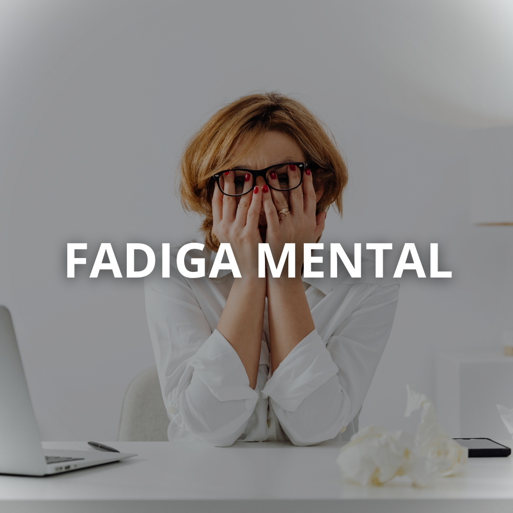 Fadiga mental e dificuldade de concentração