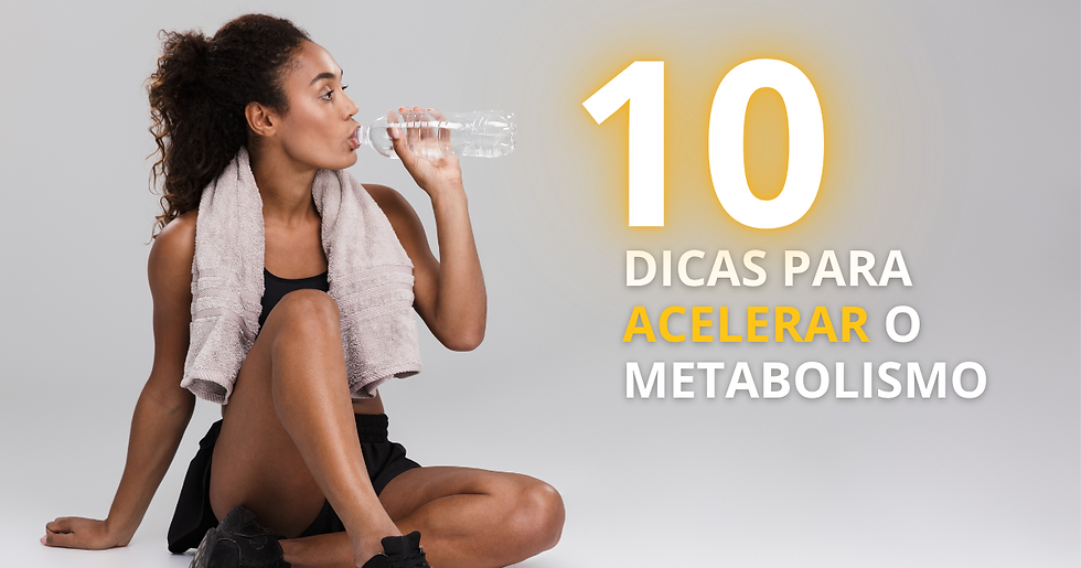Dicas para acelarar o metabolismo