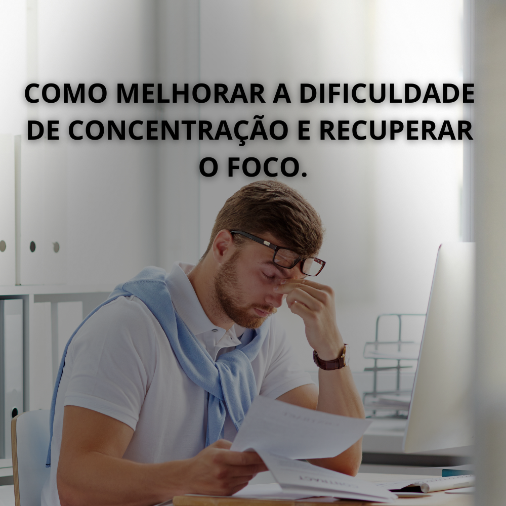 Dificuldade de concentração no dia a dia