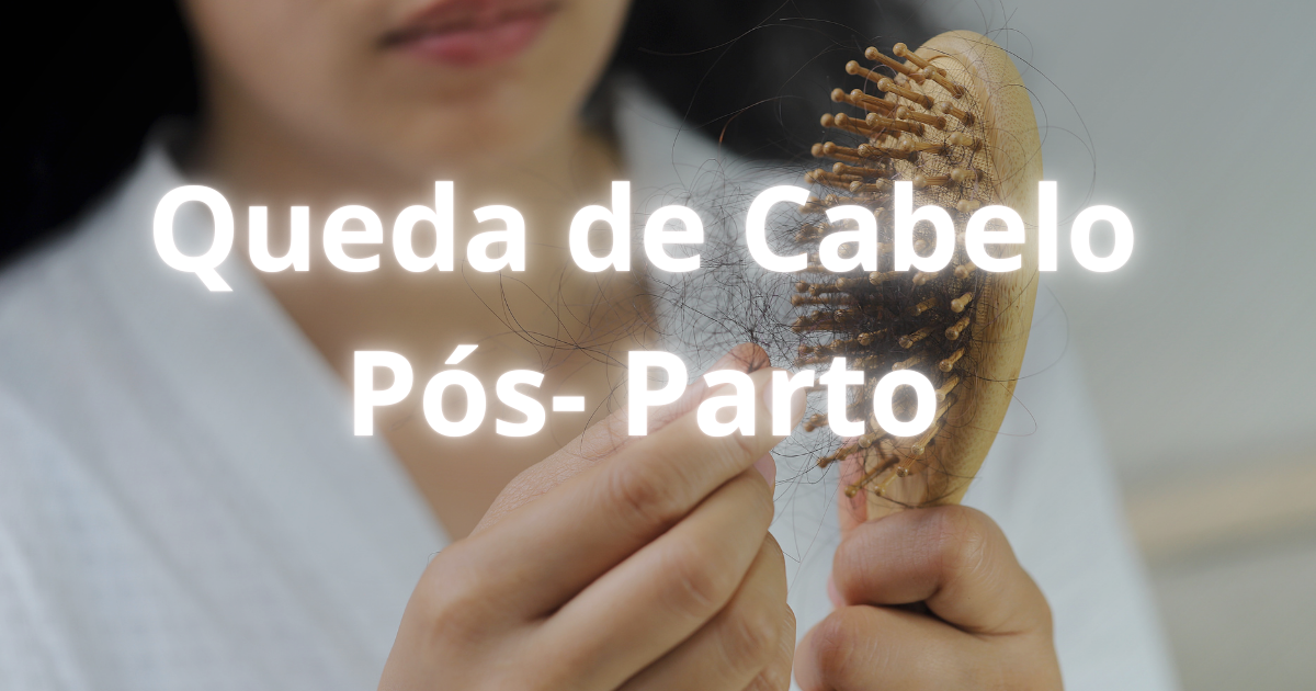 queda de cabelo pós-parto