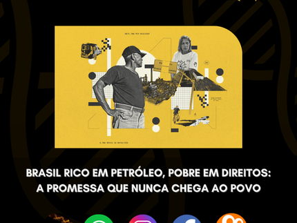 Brasil rico en petróleo, pobre en derechos: la promesa que nunca llega al pueblo