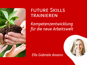 Future Skills trainieren - Kompetenzentwicklung für die neue Arbeitswelt