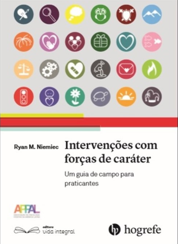 Intervenções com forças de caráter - Um guia de campo para praticantes