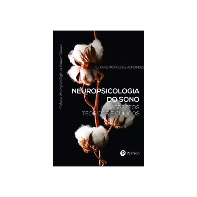 Neuropsicologia Do Sono (Coleção Neuropsicologia na Prática Clínica)