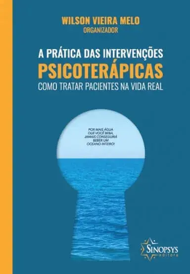 A prática das intervenções psicoterápicas: como tratar pacientes na vida real
