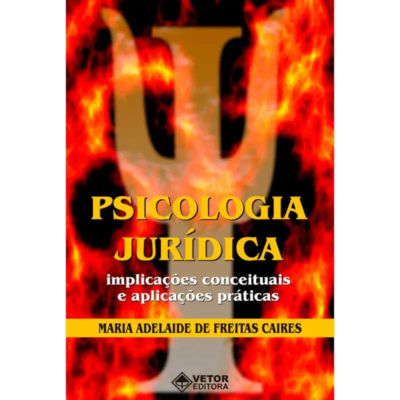 Psicologia Jurídica: Implicações Conceituais e Aplicações Práticas