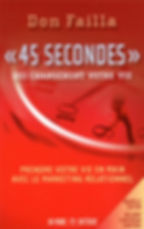 45 secondes qui changeront votre vie - don failla