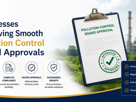 Businesses Achieving Smooth Pollution Control Board Approvals Usually Follow a More Structured Compliance Roadmap