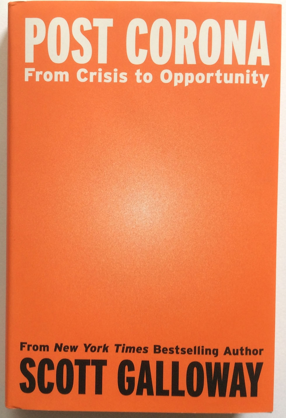 Post Corona; From Crisis to Opportunity    by Scott Galloway