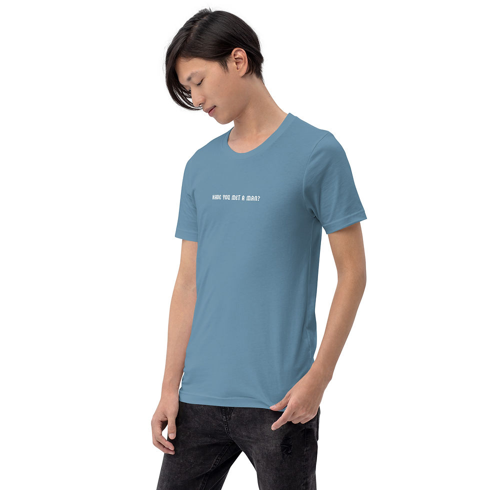 Thumbnail: have you met a man? on a T-shirt??