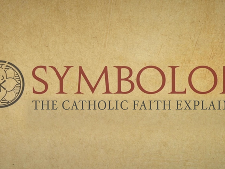 Symbolon: The Catholic Faith Explained