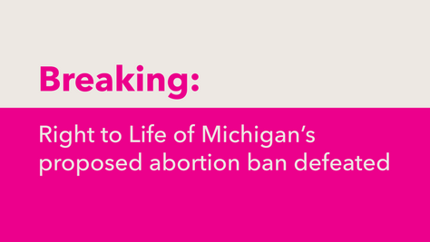 Proposed Michigan Abortion Ban Defeated
