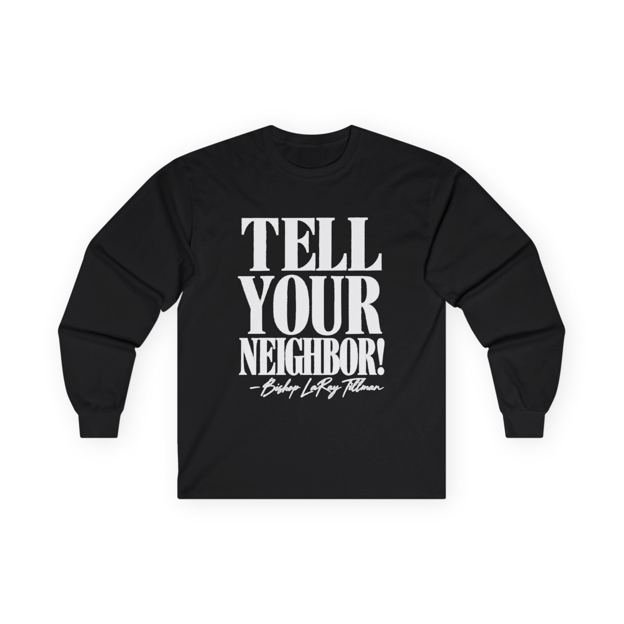 Long Sleeve Tee — "Tell Your Neighbor" Casual Graphic Shirt