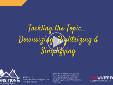 Tackling the Topic… Downsizing, Rightsizing & Simplifying