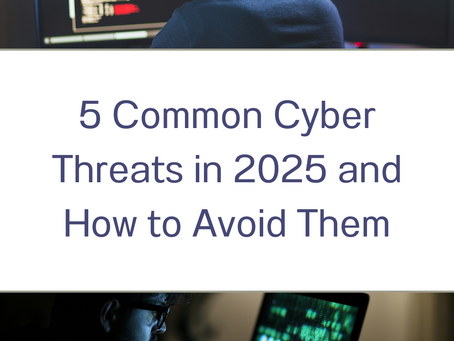 5 Common Cyber Threats in 2025 and How to Avoid Them