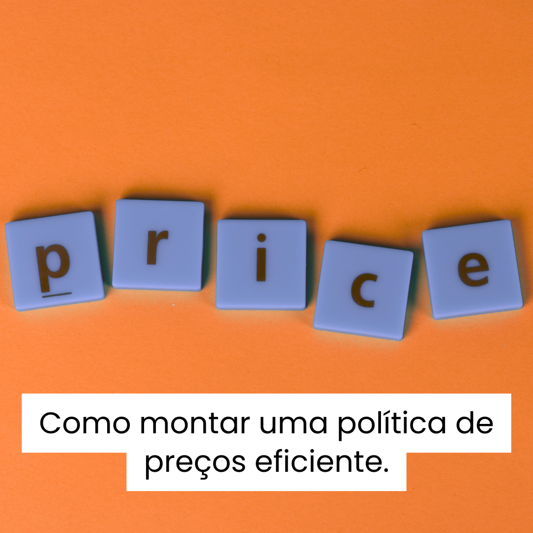 Como montar uma política de preços eficiente