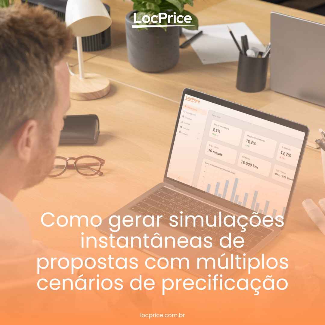 Como gerar simulações instantâneas de propostas com múltiplos cenários de precificação em locadoras