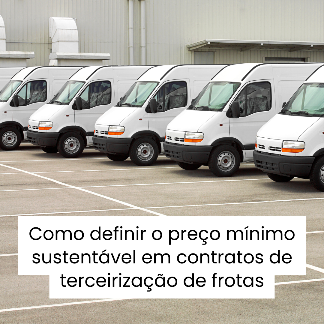 Como definir o preço mínimo sustentável em contratos de terceirização de frotas