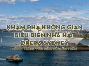Khám Phá Không Gian Biểu Diễn Nhà Hát Opera Sydney: Hành Trình Văn Hóa và Kiến Trúc
