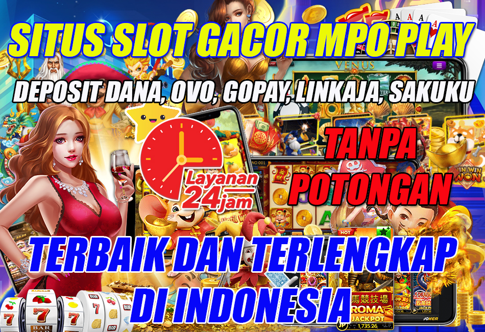 Daftar Situs Slot Gacor Deposit Dana Mpo Play content media