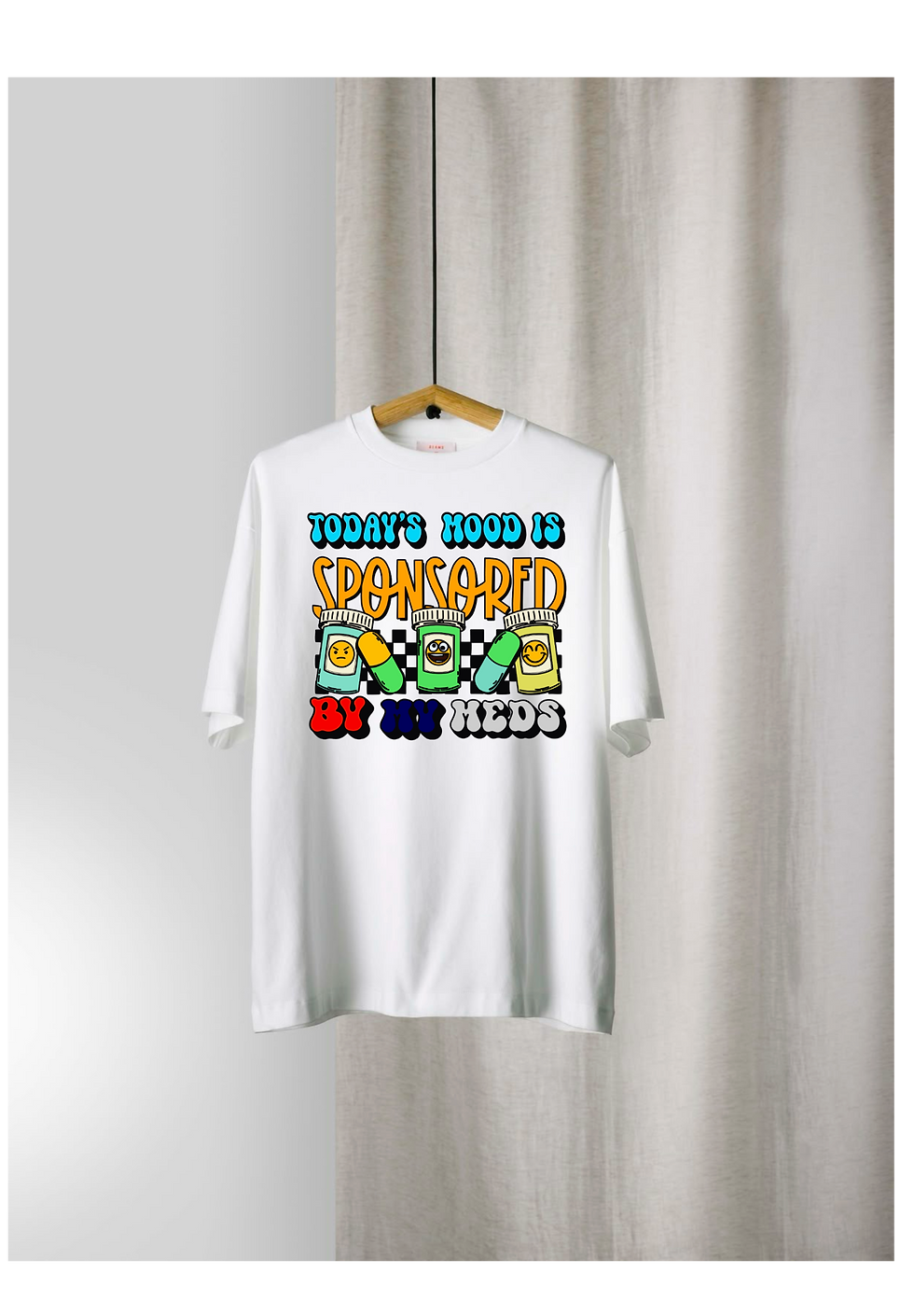 Thumbnail: Today’s Mood Is Sponcered By My Meds T-Shirt, Cute Fun Med Tee, Medications Tee