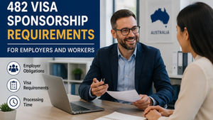 482 Visa Sponsorship Requirements for Employers and Workers