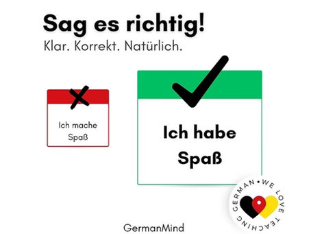 ❌ “Ich mache Spaß”?
✅ Say it right: “Ich habe Spaß!”
