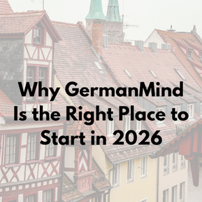 Learn German With Confidence: Why GermanMind Is the Right Choice for You in 2026