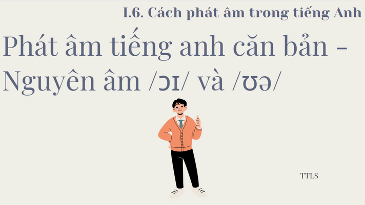 Phát âm tiếng anh căn bản - Nguyên âm /ɔɪ/ và /ʊə/