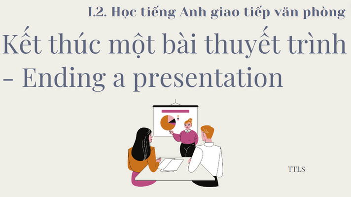 Kết thúc một bài thuyết trình - Ending a presentation