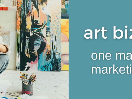 Art Biz 101: The One Main Marketing Thing