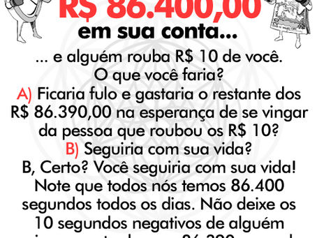 Não deixe os 10 segundos arruinar seus 86.390 segundos