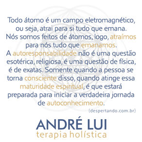Você atrai pra si o que emana.