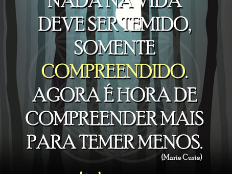 "O Medo faz sua morada na dúvida"