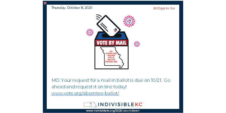 MO: Your request for a mail in ballot is due on 10/21. Go ahead and request it today on line! www.vote.org/absentee-ballot/