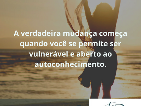 O caminho do autoconhecimento é a vulnerabilidade.