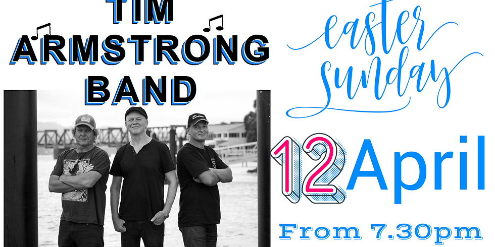Tim Armstrong Band - Easter Sunday 12th April from 7.30pm
