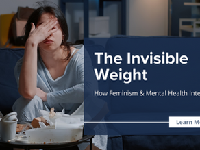 The Invisible Weight: How Feminism and Mental Health Intersect
