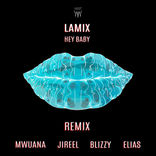 Lamix, Mwuana, Jireel, Blizzy, Elias Abbas - Hey baby Remix - Mix & Mastering.jpg