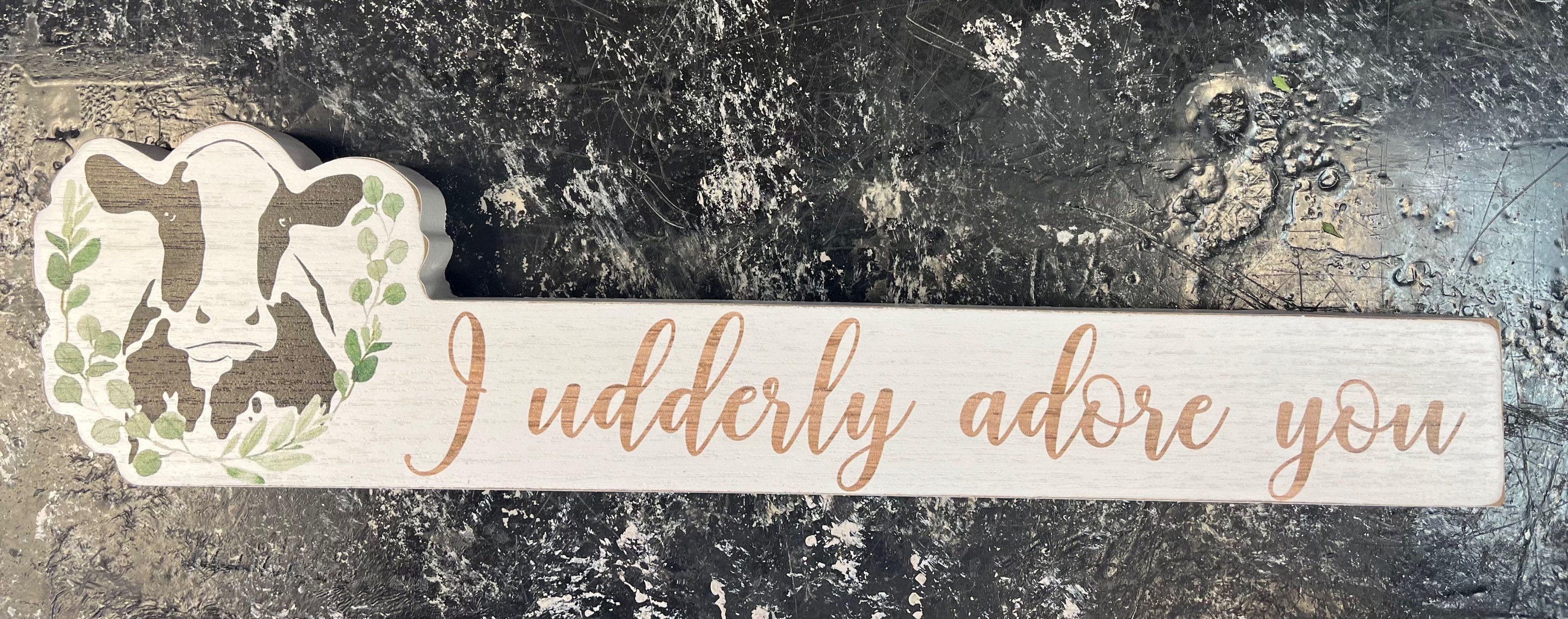 I Udderly Adore You Sign 