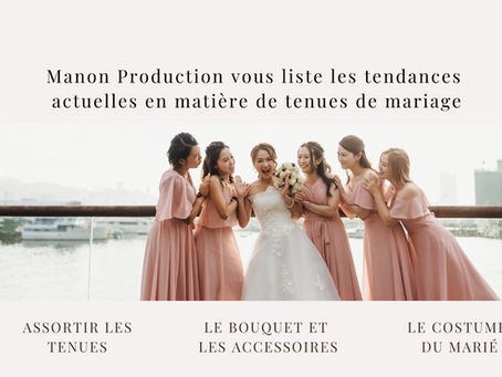 Manon Production vous liste les tendances actuelles en matière de tenues de mariage