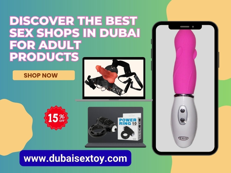 Discover the Best Sex Shops in Dubai for Adult Products
