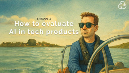 Episode 43: How to evaluate AI in tech products?