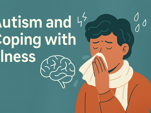 Autism Coping with illness: Why even mild symptoms can feel overwhelming