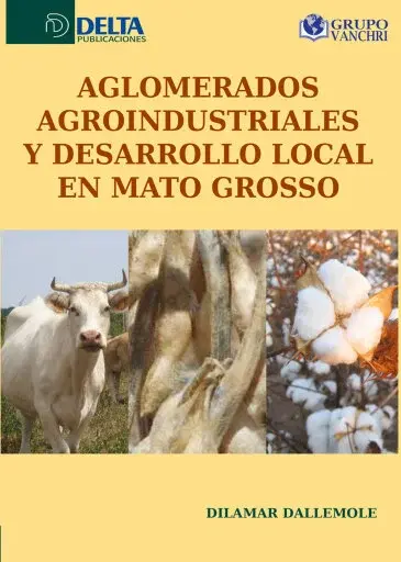 AGLOMERADOS AGROINDUSTRIALES Y DESARROLLO LOCAL EN MATO GROSSO