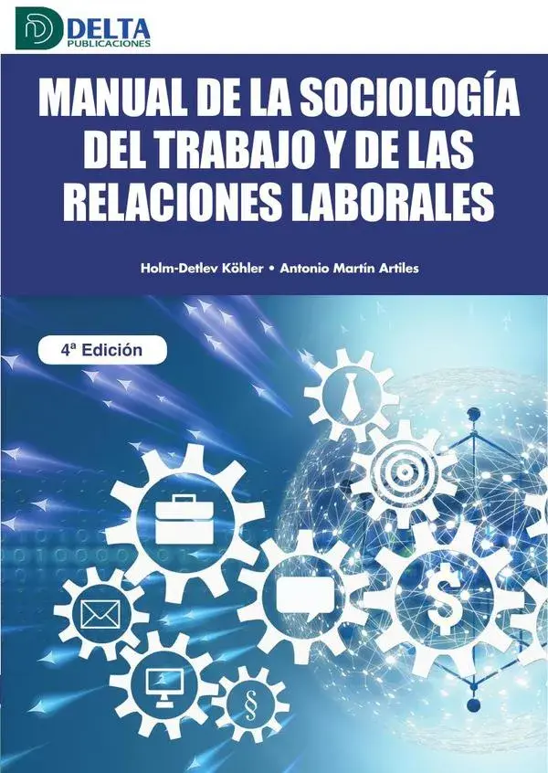 MANUAL DE LA SOCIOLOGIA DEL TRABAJO Y DE LAS RELACIONES LABORALES 4 ED