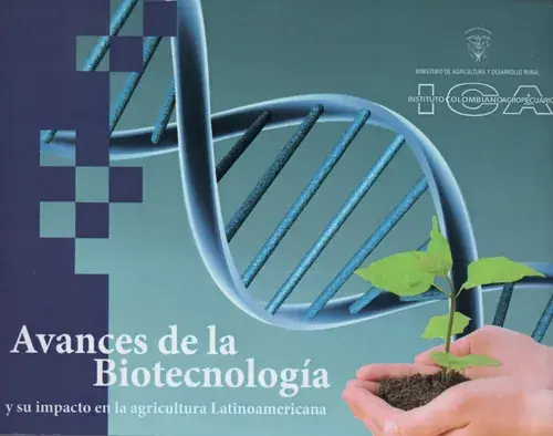 AVANCES DE LA BIOTECNOLOGÍA Y SU IMPACTO EN LA AGRICULTURA LATINOAMERICANA