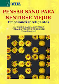 PENSAR SANO PARA SENTIRSE MEJOR: EMOCIONES INTELIGENTES