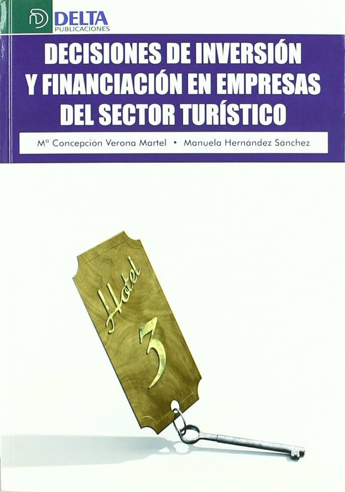 DECISIONES DE INVERSIÓN Y FINANCIACIÓN EN EMPRESAS DEL SECTOR TURÍSTICO